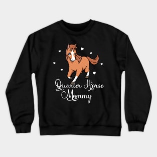 Horse Lover - Quarter Horse Mommy Crewneck Sweatshirt